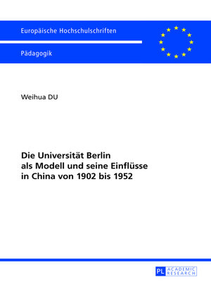 cover image of Die Universitaet Berlin als Modell und seine Einfluesse in China von 1902 bis 1952